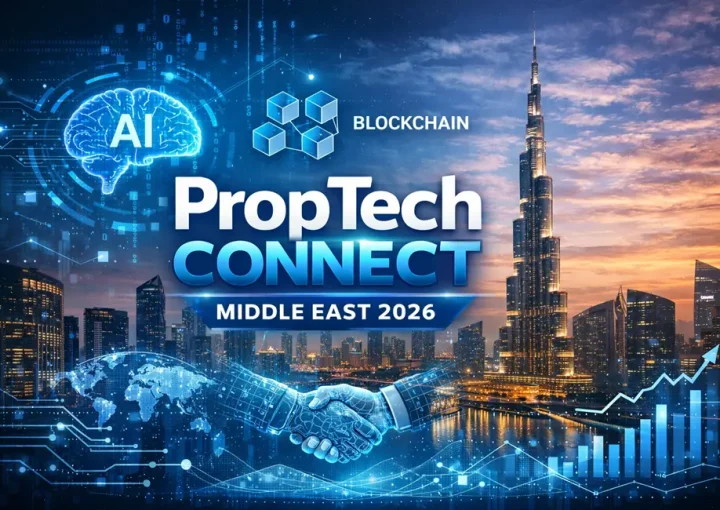 PropTech Connect 2026 در دبی برگزار می‌شود